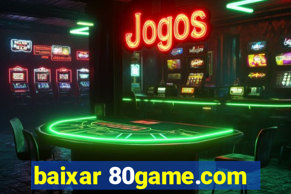 baixar 80game.com